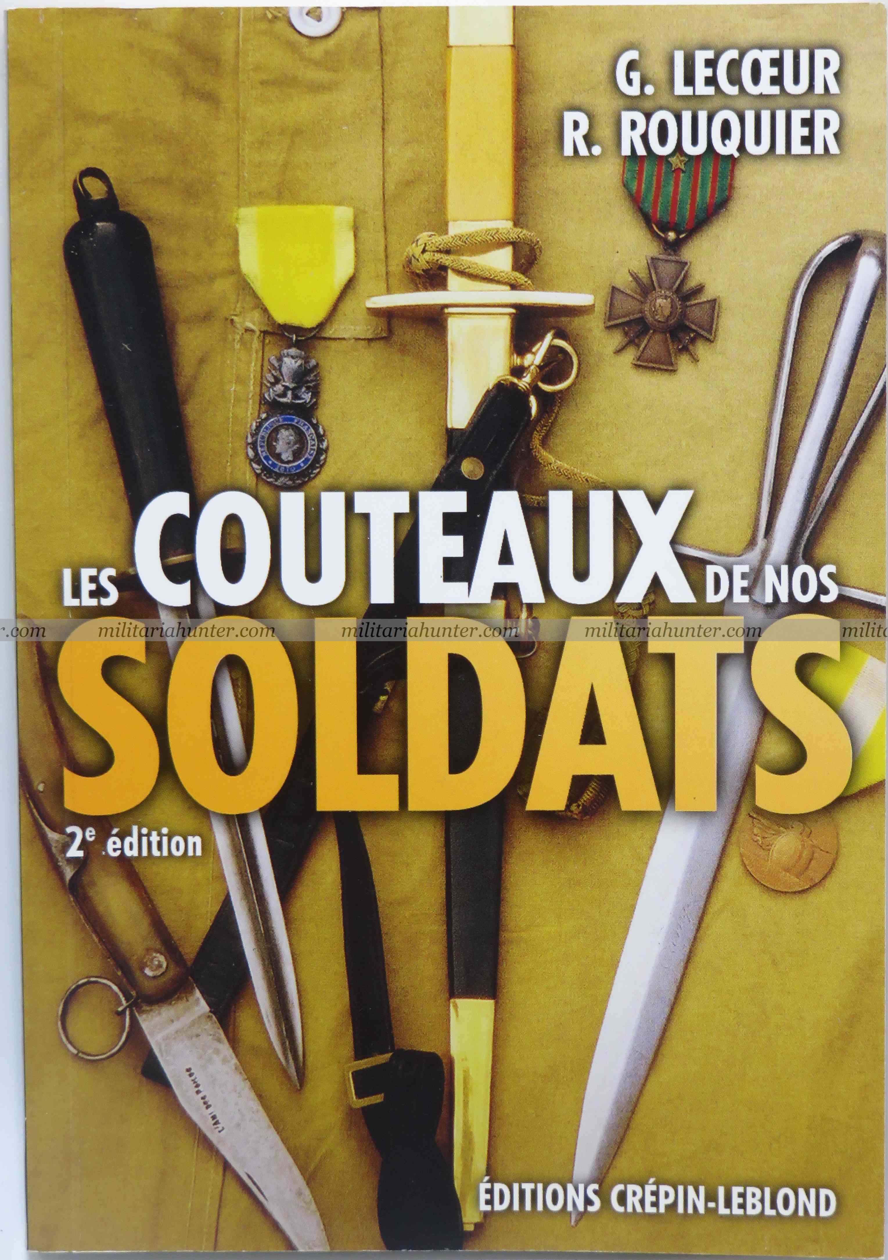 militaria : Les Couteaux de nos Soldats 2e edition G. Lecoeur R. Rouquier